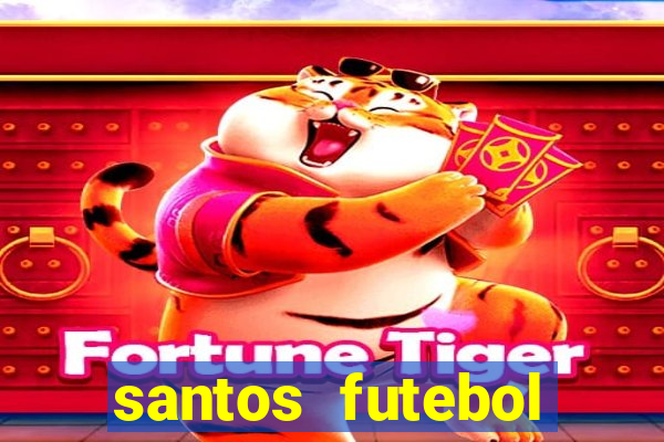 santos futebol clube peneiras